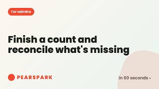 How to finish a count and reconcile what's missing | Pearspark in 60 seconds