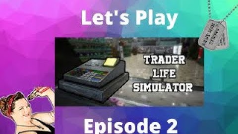 Trader Life Simulator Lets Play, "Opening The Store & Buying More Goods" Episode 2