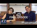 A2Z S6 E14: The Final Episode