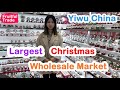 The World's Largest Christmas Markets - Yiwu China