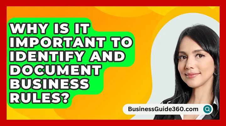 Why Is It Important To Identify And Document Business Rules? - BusinessGuide360.com