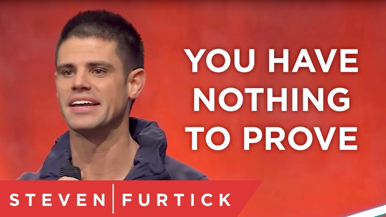 You Have Nothing To Prove | Pastor Steven Furtick