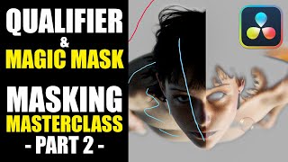 QUALIFIER AND MAGIC MASK - DaVinci Resolve (Masking MasterClass PART 2)