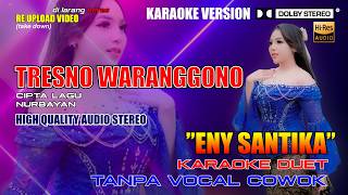 Tresno Waranggono  Eny Santika Ii Karaoke Duet Tanpa Vocal Cowok aransemen Dangdut Koplo