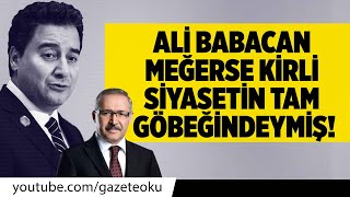 Ali̇ Babacan Meğerse Ki̇rli̇ Si̇yaseti̇n Tam Göbeği̇ndeymi̇ş