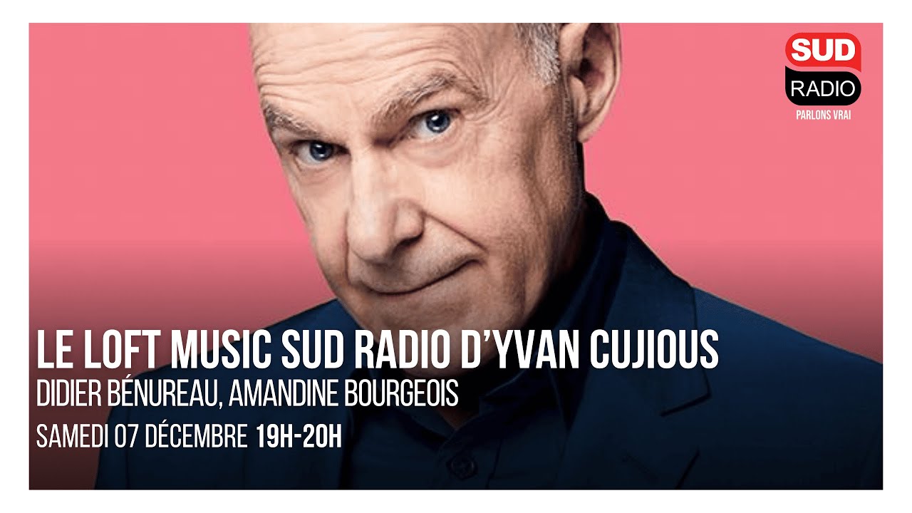 Loft Music Sud Radio : Didier Bénureau, Amandine Bourgeois