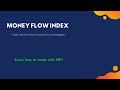 Money Flow Index (MFI) : See where the money is flowing !