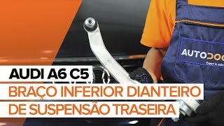 Mudar Braço oscilante suspensão da roda esquerdo e direito AUDI A6 Avant (4B5, C5) - vídeos tutoriais