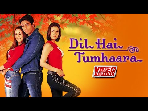 Dil Hai Tumhaara | Video Jukebox | Preity Zinta, Mahima Chaudhry, Arjun Rampal, Jimmy Shergill