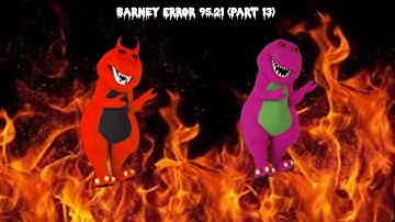 Barney Error 95.21 (Part 13)