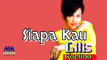 Lilis Karlina -  Siapa Kau [Official Original Video]