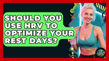 Should You Use HRV To Optimize Your Rest Days? - High Energy Training Hub