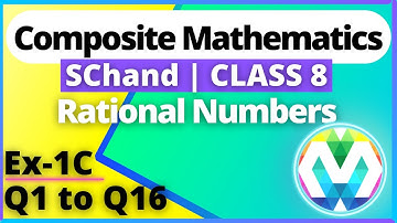 Q1 to Q16 | Ex-1C | Class 8 | SChand Composite Maths | Rational Numbers | Chapter 1 | myhelper