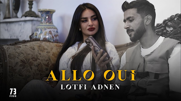 Lotfi Adnen  ALLO OUI – ألو وي |  ( Officiel Music Video )