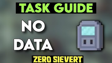 [Zero Sievert] Task Guide - No Data