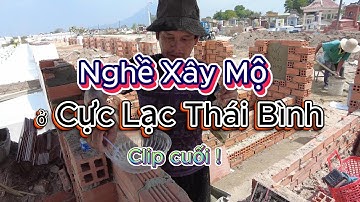 Độc Lạ Nghề Xây Mộ ở Cực Lạc Thái Bình - Tây Ninh (clip cuối)