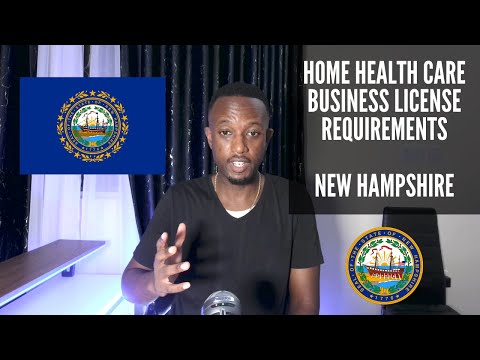 Home Health Care Business License Requirements + Policy & Procedures | NEW HAMPSHIRE | State