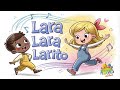 🎶 ¡Lara Lara Larito! La canción más divertida para bailar y saltar 🎶 | Canciones Infantiles