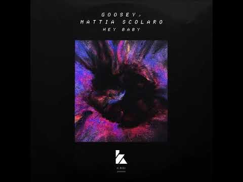 Goosey, Mattia Scolaro - Hey Baby - TR765