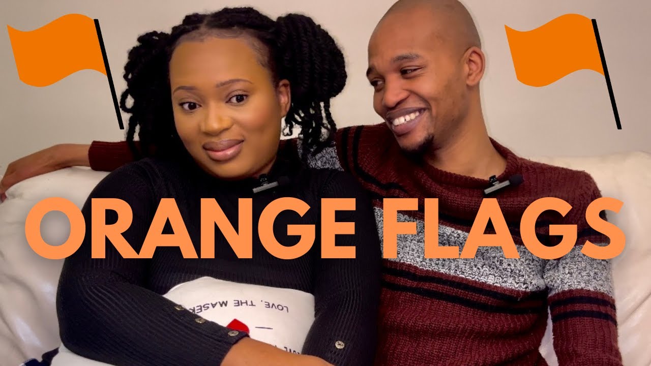 Orange flags in relationships The Masekos YouTube