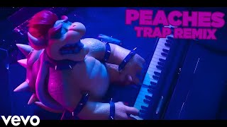 Bowser - Peaches (Trap Remix)