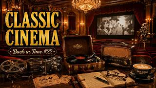 Back in Time #22 | Classic Cinema | Vintage America Instrumental for Relaxing & Reading