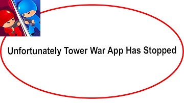 Fix Tower War Unfortunately Has Stopped | Tower War Stopped Problem | PSA 24