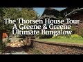 202 - The Thorsen House Tour - A Greene & Greene Ultimate Bungalow