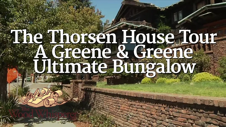 202 - The Thorsen House Tour - A Greene & Greene U...