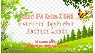 Gejala Alam Biotik dan Abiotik Serta Contohnya- Materi IPA SMK Kelas 10 Kurikulum 2013 Gejala Alam Biotik dan Abiotik Serta Contohnya- Materi IPA SMK Kelas 10 Kurikulum 2013