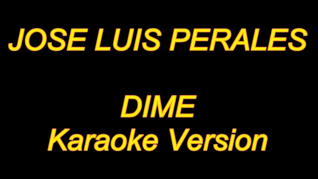 Jose Luis Perales - Dime (Karaoke Lyrics) NUEVO!!