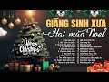 Hai Mùa Noel - TOP 30 Nhạc Giáng Sinh Xưa Bất Hủ | LK Nhạc Noel Xưa Hải Ngoại Hay Nhất 2024