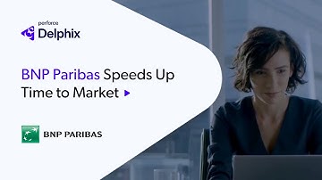 BNP Paribas Speeds up Time to Market with Perforce Delphix Data Masking