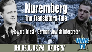 Nuremberg: The Translator's Tale: Howard Triest - German-Jewish Interpreter