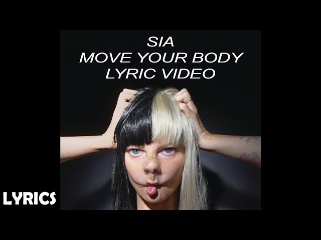 Sia - Move Your Body (Lyrics) class=