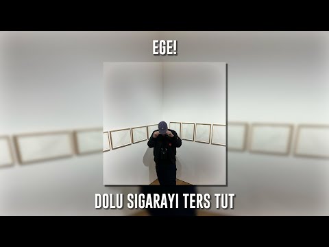 Ege! - Dolu Sigarayı Ters Tut (Speed Up)