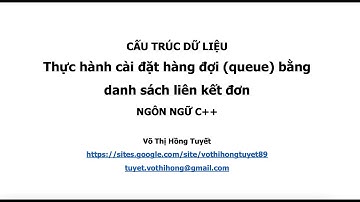 CTDLGT1_Thực hành cài đặt hàng đợi (queue) bằng danh sách liên kết đơn