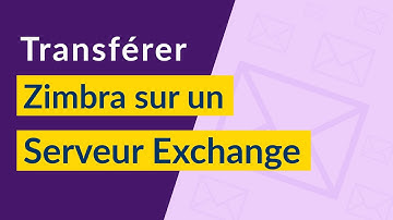 Comment transférer des courriels dans Zimbra vers une boîte aux lettres Exchange Server EDB?