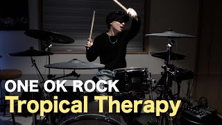 ONE OK ROCK - Tropical Therapy Drums Cover 《新曲》