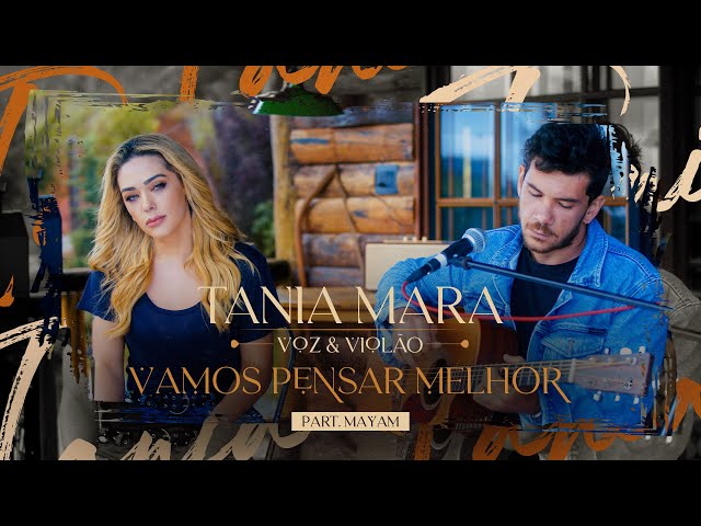 Tania Mara - Vamos Pensar Melhor feat. Mayam (Voz e Violão) class=