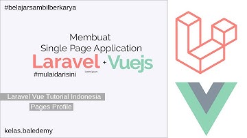 Tutorial Laravel Vue js Indonesia #16 - Pages Profile