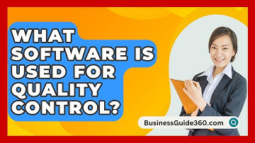 What Software Is Used For Quality Control? - BusinessGuide360.com