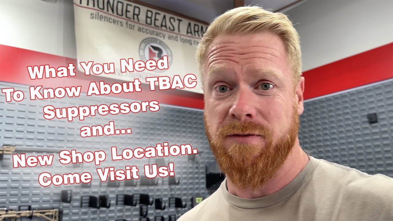 What You Need To Know About Thunder Beast Arms Suppressors Come Visit Us At New Location