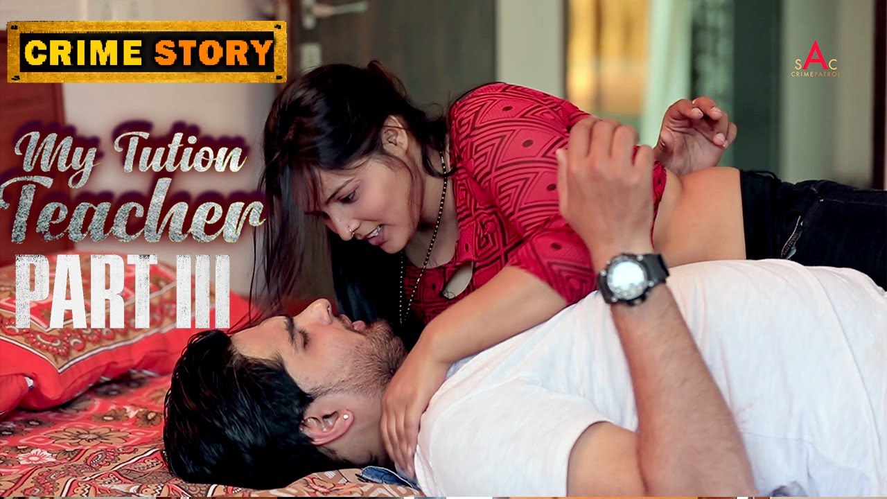 Crime Patrol New | Tutor Bhabhi | Part 3 | CRIME PATROL NEW EPISODE | NEW CRIME STORY