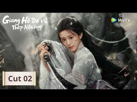 VIETSUB | Giang Hồ Dạ Vũ Thập Niên Đăng | Cut Tập 02 | Chu Dực Nhiên, Bao Thượng Ân | We TV