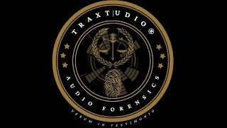 Traxtudio® Audio Forensics - Introduction