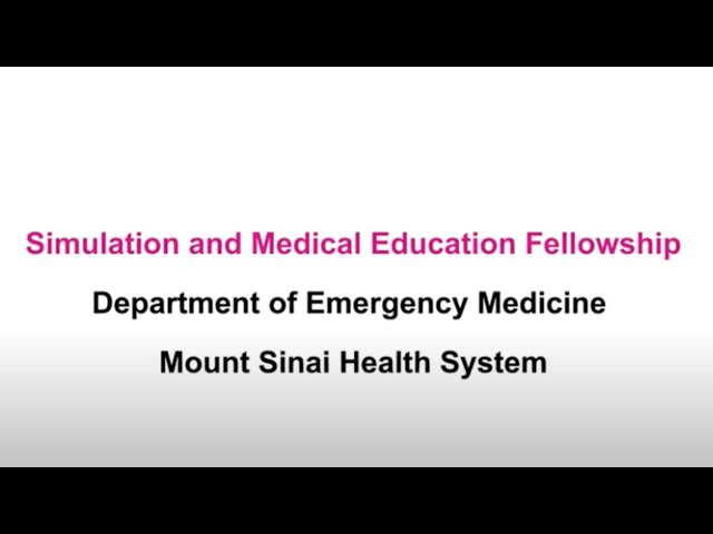 Mount Sinai Health System Emergency Medicine Simulation and Medical Education Fellowship