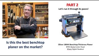 Part 2 - Is this the Best benchtop Planer? Oliver 1044 Planer with Shelix Head and Digital Readoug
