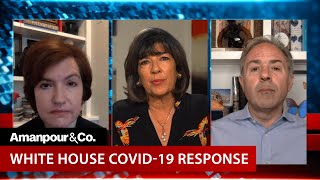 Famous Journalists Analyze the White House's Approach to COVID-19 | Amanpour and Company Profile