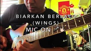 Biarkan Berlalu (Wings) - Mic On 🎤🤟🏻